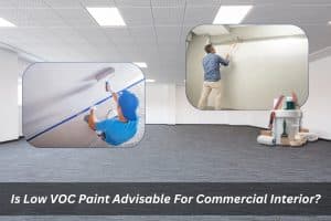 Image presents Is Low VOC Paint Advisable For Commercial Interior
